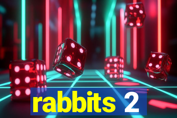 rabbits 2